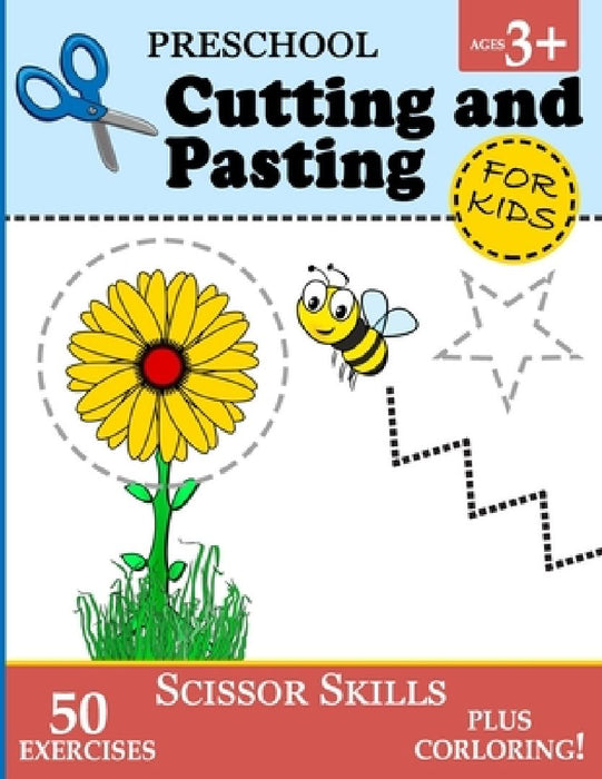 Preschool Cutting and Pasting for Kids: Cutting Practice for Toddlers (Age 3+) - Scissor Skills Workbook for Kids Vol. 1 by Play And Learn Books