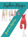 Fashion Design Guide for Beginners: Principles, Practice, and Techniques: The Practical Guide for Aspiring Beginners Fashion Designers by World Of Fashion