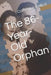 The 86-Year-Old Orphan by Catherine Bellizzi