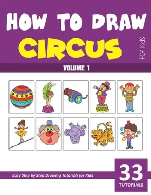 How to Draw Circus for Kids - Volume 1 by Sonia Rai