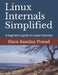 Linux Internals Simplified: A beginners guide to Linux Internals by Haris Kundan Prasad
