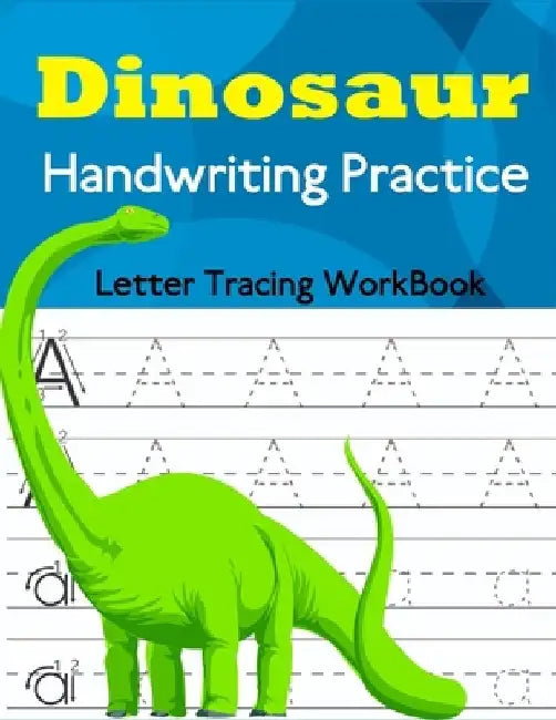 Dinosaur Handwriting Practice: Letter Tracing Workbook for Toddlers, Preschoolers and kindergarten Students by Rose Press House