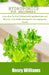 Hydroponics for Beginners: Learn how to grow without soil, vegetables, fruits and herbs in a sustainable hydroponics and acquaponics garden by Henry Williams