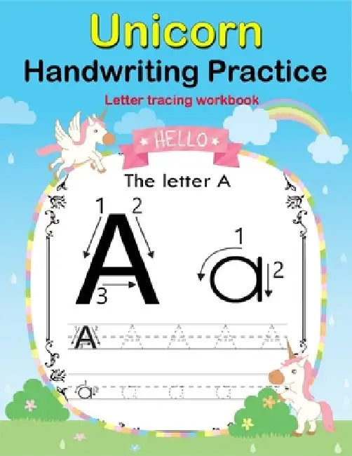 Unicorn Handwriting Practice: Letter Tracing Workbook For Toddler, Preschoolers and First grade by Rose Press House