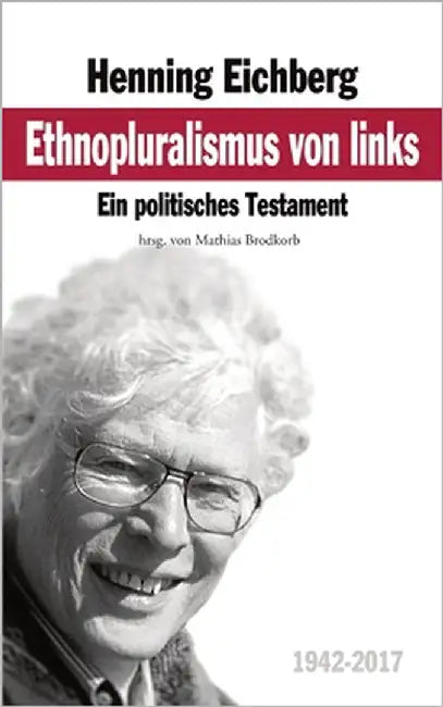 Ethnopluralismus von links: Ein politisches Testament by Brodkorb, Mathias