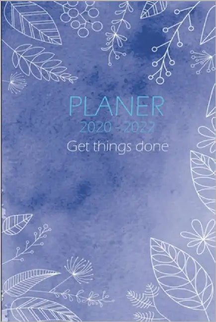 Get things done - Planer: 2020 Wochenplaner, Juni 2020 - Dezember 2022, 2 1/2 Jahre, 31 Monate Daily Weekly Monthly Kalender Planner To-Do-Liste by Organisation, Ordnung Planung