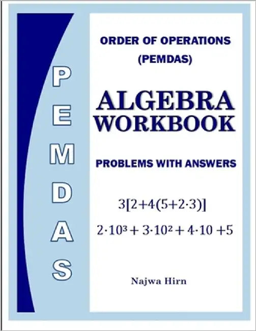Algebra Workbook Order Of Operations PEMDAS by Hirn, Najwa