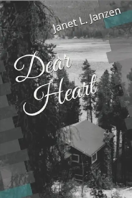 Dear Heart by Janet L. Janzen