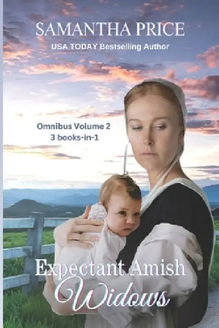 Expectant Amish Widows 3 Books-in-1 (Volume 2) Their Son's Amish Baby: Amish Widow's Proposal: The Pregnant Amish Nanny: Amish Romance by Samantha Price
