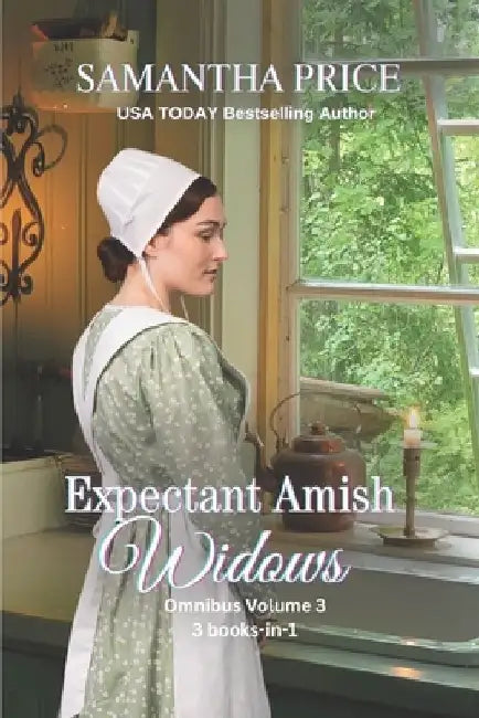 Expectant Amish Widows 3 Books-in- 1 (Volume 3) The Pregnant Widow's Amish Vacation: The Amish Firefighter's Widow: Amish Widow's Secret: Amish Romanc by Samantha Price