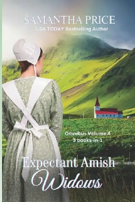 Expectant Amish Widows 3 Books-in-1 (Volume4) The Middle-Aged Amish Widow: Amish Widow's Escape: Amish Widow's Christmas: Amish Romance by Samantha Price