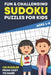Fun and Challenging Sudoku Puzzles for Kids Ages 4-8: Logic Game Activity Workbook (Easy to Hard) for Beginners by Fun Brain Puzzles