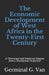 The Economic Development of West Africa in the Twenty-First Century: A Theoretical and Empirical Analysis from a Neoclassical Perspective by Germinal G. Van