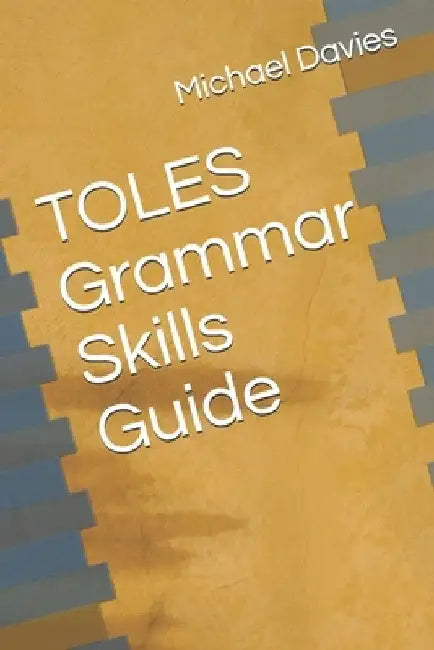 TOLES Grammar Skills Guide by Michael John Davies