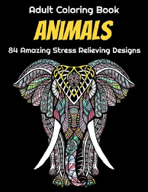 Animals Adult Coloring Book 84 Amazing Stress Relieving Designs: Elephants, Dogs, Lions, Butterflies, Owls, Cats, And More! by Red One