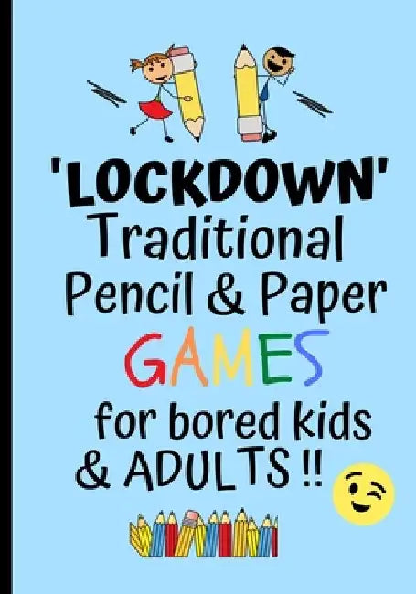 Lockdown Traditional Pencil & Paper Games For Bored Kids & Adults: Fun Family Activity Book Featuring SIX Classic Games - Four In A Row, Tic Tac Toe, by Tiny Zone Press