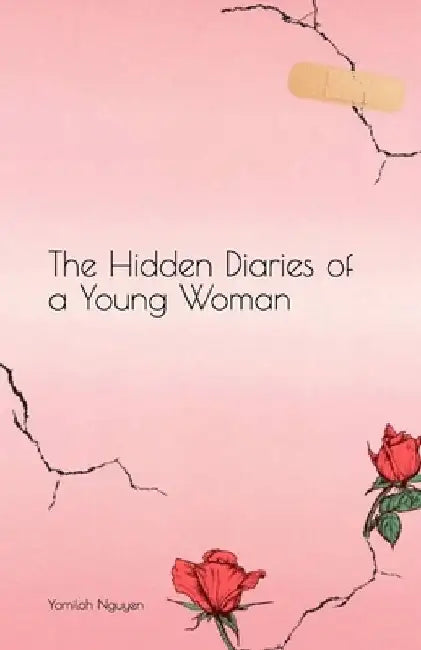 The Hidden Diaries of a Young Woman by Yamilah Nguyen