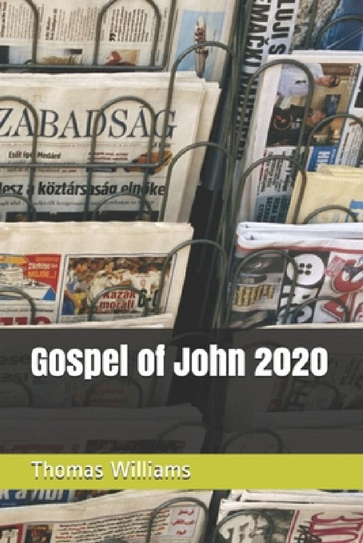 Gospel of John 2020 by Thomas Editor Williams
