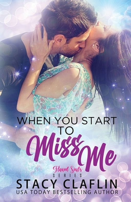When You Start to Miss Me: A Romantic Suspense by Claflin, Stacy