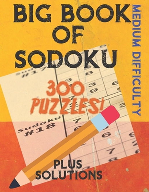 Big Book of Sodoku: 300 Puzzles Plus Solutions Medium Difficulty: Puzzles for Adults and Older Kids by Publishing, Jazzy Bee