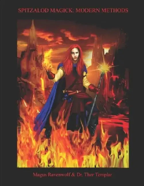 Spitzalod Magick: Modern Methods by Thor Templar