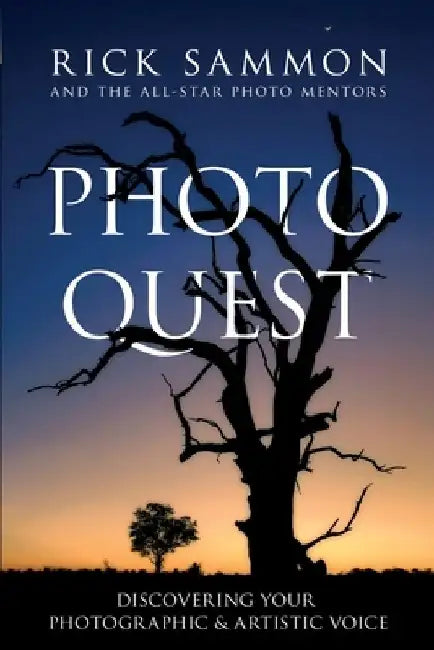 Photo Quest: Discovering Your Photographic & Artistic Voice by Rick Sammon