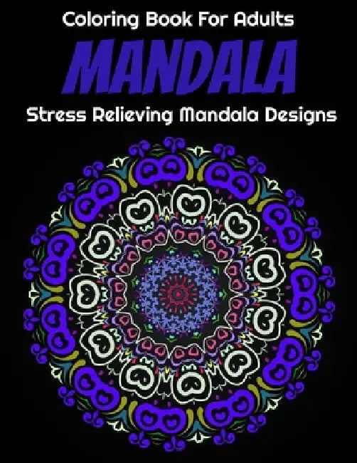 Mandala coloring book for adults Stress Relieving Mandala Designs: Coloring Pages For Meditation And Happiness by Red One