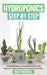 Hydroponics Step-By-Step: Techniques For Beginners And Best Practices To Start Up With Hydroponic Gardening And Build Your Own Vegetable Garden At Hom by Matt Mitchell