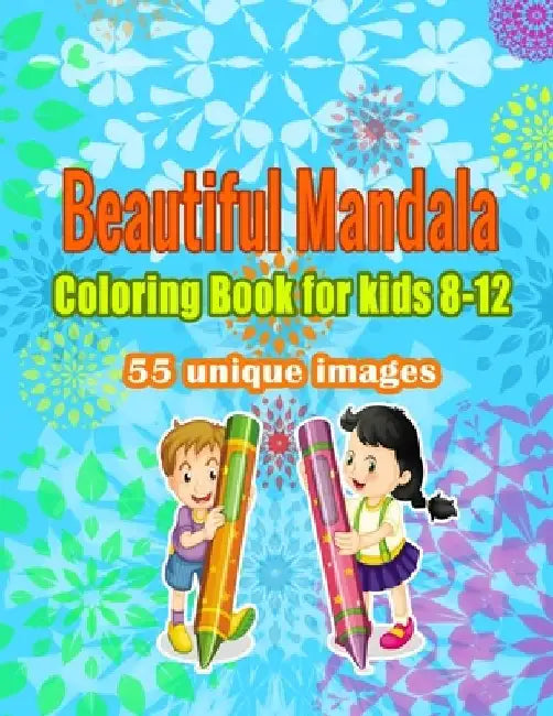 Beautiful mandala coloring book for kids 8-12: 8.5x11in Art coloring book for creative Kids with Fun, Easy, and Relaxing Mandalas for Boys, Girls, and by Suzanne M. a. Art Books