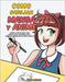 Como dibujar Manga y Anime: Aprende a dibujar paso a paso - cabezas, caras, accesorios, ropa y divertidos personajes de cuerpo completo by Aikawa, Aimi