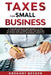 Taxes for Small Business: A Comprehensive Beginner's Guide to Learn and Understand the Realms of Taxes for Small Business, from A-Z by Gregory Becker