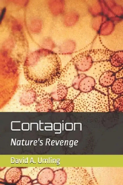 Contagion: Nature's Revenge by David A. Umling