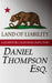 Land of Liability: A Guide for California Employers by Daniel A. Thompson Esq