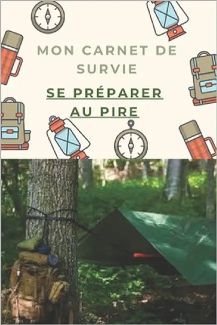 Mon carnet de survie: Se préparer au pire by Edition, Survivre
