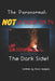 The Paranormal: NOT As Seen On TV: The Dark Side by Steve Hodgson