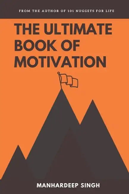 ULTIMATE BK OF MOTIVATION by Singh Manhardeep