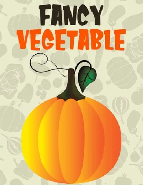 Fancy Vegetable: Awesome Kids Coloring Book by Rongh Studio