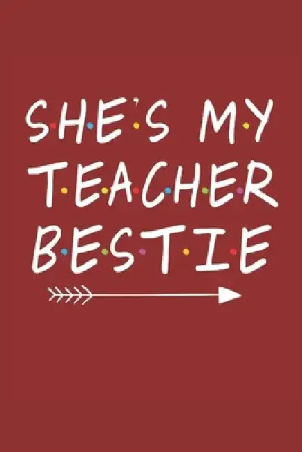 She's My Teacher Bestie: New Employee Gift For Coworkers, Employees, And Recruits. Motivational and inspirational career gift by Peony Press