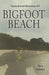 Bigfoot Beach by Chris Johnson