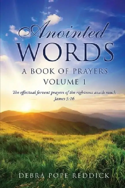 Anointed Words A Book of Prayers Volume 1 by Debra Pope Reddick