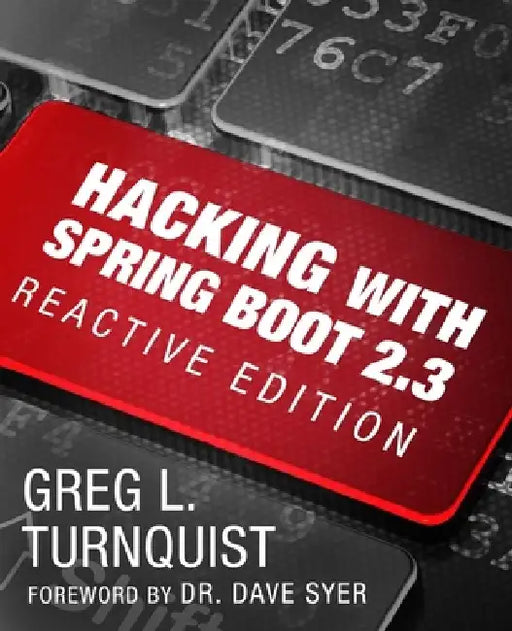 Hacking with Spring Boot 2.3: Reactive Edition by Greg L. Turnquist