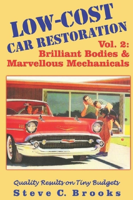 Low-Cost Car Restoration Vol. 2: Brilliant Bodies and Marvellous Mechanicals by Igor Spajic