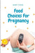 Food Choice For Pregnancy