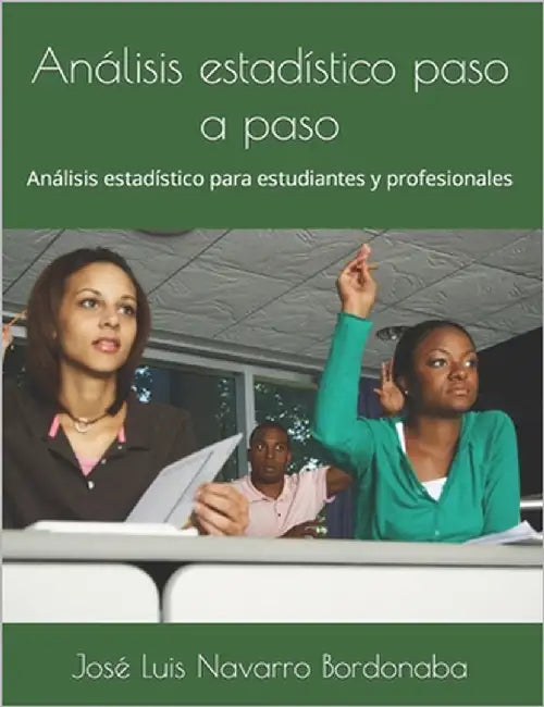 Análisis estadístico paso a paso: Análisis estadístico para estudiantes y profesionales by Navarro Bordonaba, José Luis