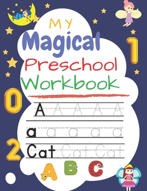 My Magical Preschool Workbook: Handwriting Practice, Tracing Letters & Numbers and coloring workboo by Talib, Mt