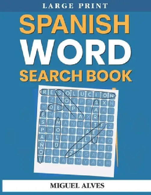 Spanish Word Search Book Large Print: Sopas de Letras en Español - Large Print by Miguel Alves