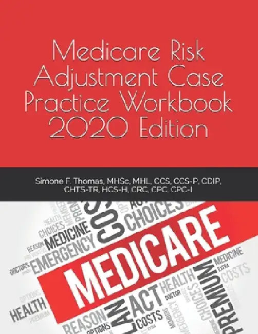 Medicare Risk Adjustment Case Practice Workbook, 2020 Edition by Mhsc Mhl Thomas