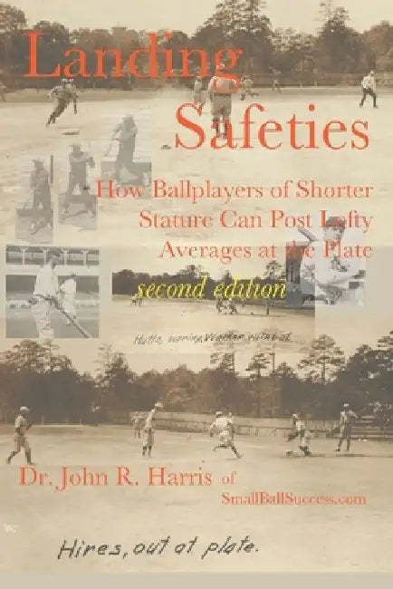 Landing Safeties: How Ballplayers of Shorter Stature Can Post Lofty Averages at the Plate by John Harris