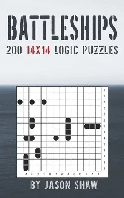 Battleships: 200 Brain Teaser Logic puzzles (14x14) for Adults by Jason Shaw
