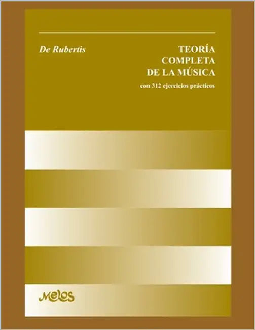 Teoría Completa de la Música: con 312 ejercicios prácticos by de Rubertis, Victor